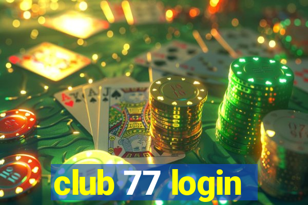 club 77 login